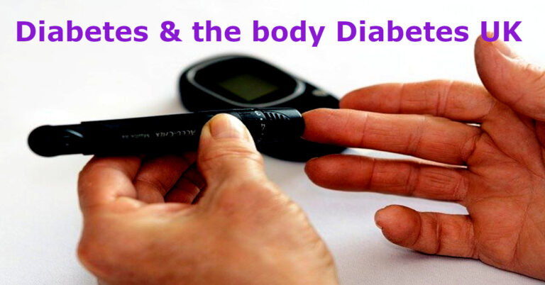 Diabetes & the body Diabetes UK