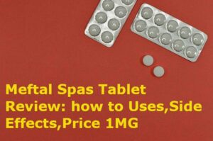 Meftal Spas Tablet Review: how to Uses,Side Effects,Price 1MG