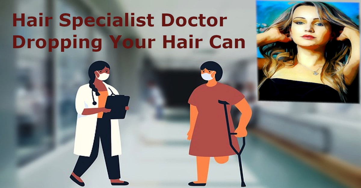 Hair specialist doctor dropping Your hair can