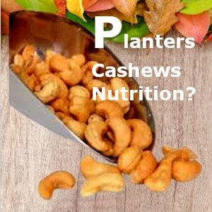 Planters cashews nutrition?